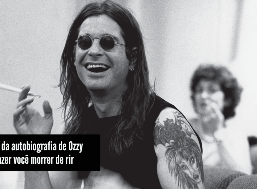 5 Trechos da autobiografia de Ozzy que vão fazer você morrer de rir