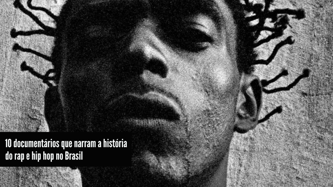 10 documentários que narram a história do rap e Hip Hop no Brasil